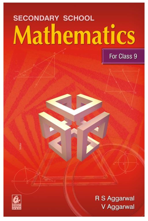 Secondary School Mathematics for Class 9 - CBSE - by R.S. Aggarwal Examination 2023-2024